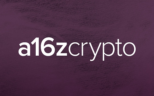 金色早报 | a16z计划为两只新加密基金筹集45亿美元
